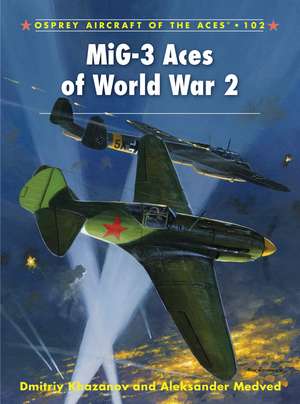 MiG-3 Aces of World War 2 de Dmitriy Khazanov