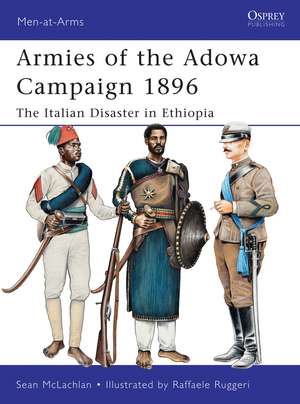 Armies of the Adowa Campaign 1896: The Italian Disaster in Ethiopia de Sean McLachlan