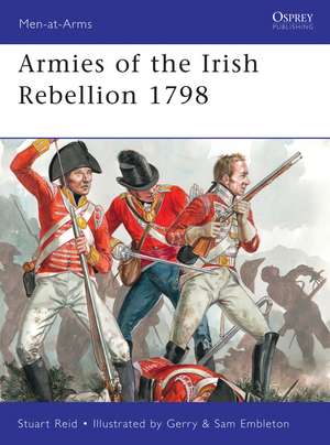 Armies of the Irish Rebellion 1798 de Stuart Reid