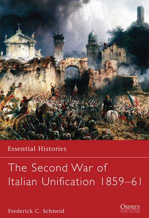 The Second War of Italian Unification 1859–61 de Frederick C. Schneid