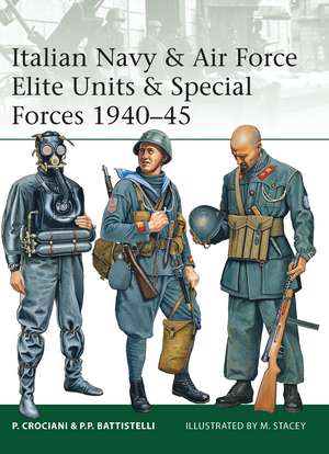 Italian Navy & Air Force Elite Units & Special Forces 1940–45 de Piero Crociani