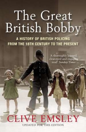 Emsley, C: Great British Bobby