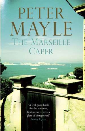 The Marseille Caper de Peter Mayle