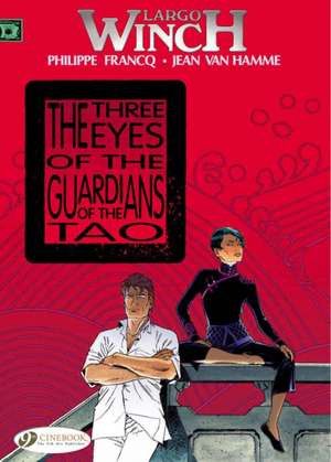 Largo Winch Vol. 11: The Three Eyes of the Guardians of the Guardians of the Tao de Jean Van Hamme