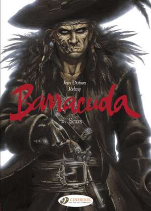 Barracuda Vol. 2: Scars de Jean Dufaux