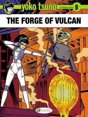 Yoko Tsuno Vol. 9: The Forge of Vulcan de Roger Leloup