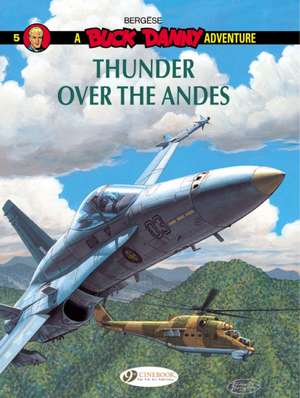 Buck Danny Vol. 5: Thunder Over the Cordillera de Francis Bergese