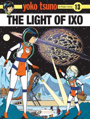 Yoko Tsuno Vol. 13: The Light of IXO de Roger Leloup