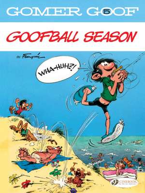 Gomer Goof Vol. 5: Goofball Season de Andre Franquin