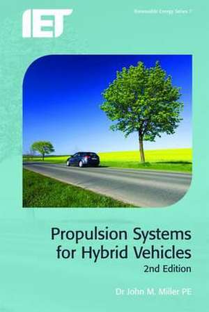 Propulsion Systems for Hybrid Vehicles de John M. Miller