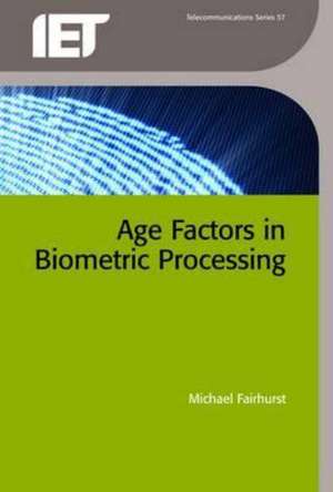 Age Factors in Biometric Processing de Michael Fairhurst