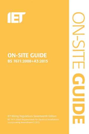 On-Site Guide (Bs 7671:2008+a3:2015) de The Institution of Engineering and Techn