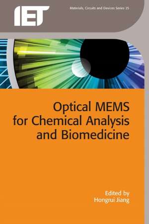 Optical Mems for Chemical Analysis and Biomedicine de Hongrui Jiang