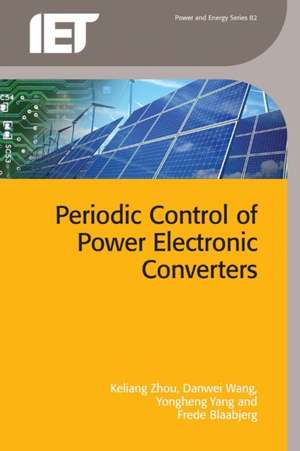 Periodic Control of Power Electronic Converters de Zhou, Keliang