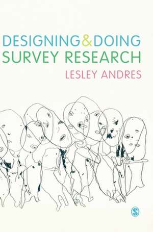 Designing and Doing Survey Research de Lesley Andres