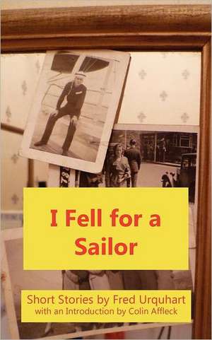 I Fell for a Sailor de Fred Urquhart