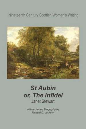 St Aubin, Or, the Infidel de Richard D. Jackson