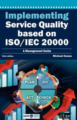 Implementing Service Quality Based on ISO/Iec 20000: 3rd Edition de Michael Kunas