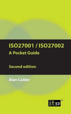 ISO27001/ISO27002: A Pocket Guide de Alan Calder