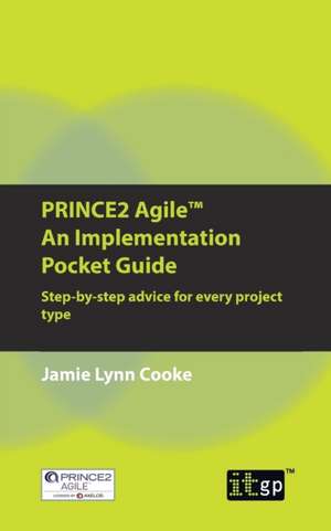 Prince2 Agile an Implementation Pocket Guide de Jamie Lynn Cooke