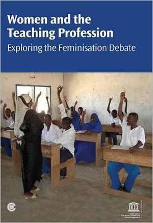 Women and the Teaching Profession: Exploring the Feminisation Debate de Fatimah Kelleher