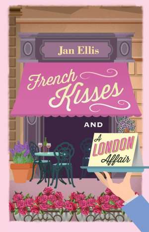 French Kisses and A London Affair de Jan Ellis