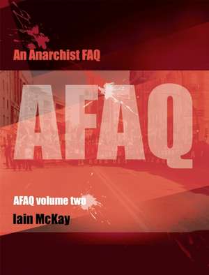 An Anarchist FAQ: Volume 2 de Iain McKay