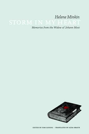 Storm in My Heart: Memories from the Widow of Johann Most de Helene Minkin