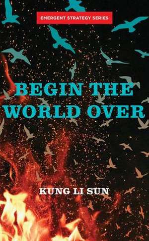 Begin The World Over de Kung Li Sun