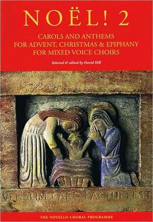 Noel! 2: Carols and Anthems for Advent, Christmas & Epiphany de Mr David, REV Hill