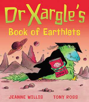 Dr Xargle's Book of Earthlets de Jeannie Willis