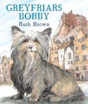 Greyfriars Bobby de Ruth Brown