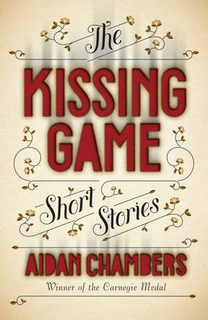 The Kissing Game de Aidan Chambers