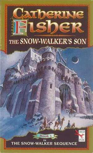 The Snow-Walker's Son de Catherine Fisher