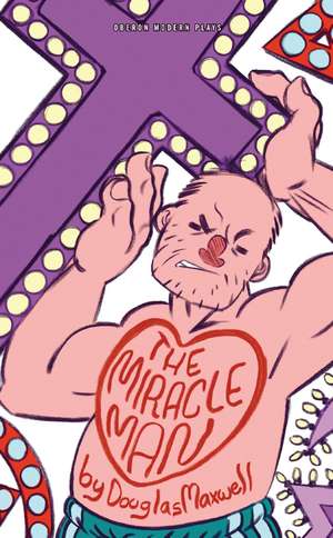 The Miracle Man de Douglas Maxwell