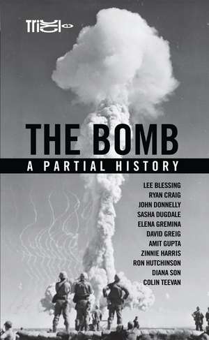 The Bomb: A Partial History de Ron Hutchinson