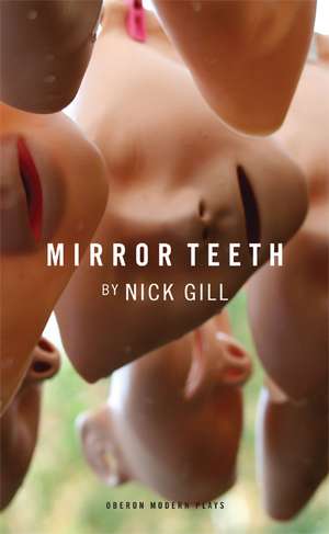 Mirror Teeth de Nick Gill