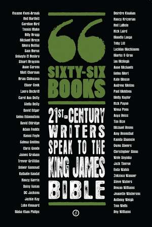 Sixty-Six Books: 21st-century writers speak to the King James Bible: A Contemporary Response to the King James Bible de the bush theatre