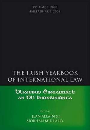 The Irish Yearbook of International Law: Volume 3, 2008 de Allain