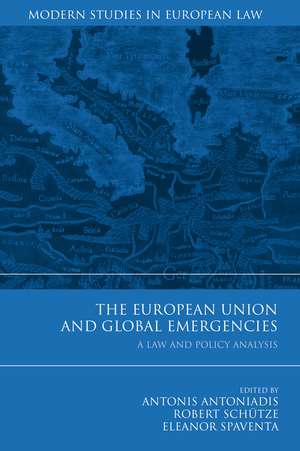 The European Union and Global Emergencies: A Law and Policy Analysis de Antonis Antoniadis