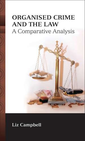 Organised Crime and the Law: A Comparative Analysis de Liz Campbell