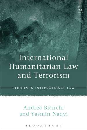 International Humanitarian Law and Terrorism de Andrea Bianchi