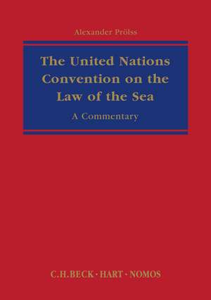 The United Nations Convention on the Law of the Sea: A Commentary de Alexander Proelß