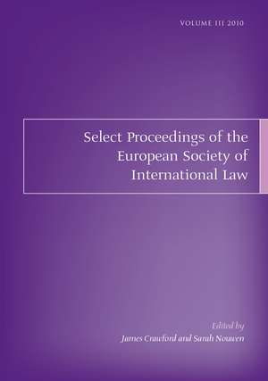 Select Proceedings of the European Society of International Law, Volume 3, 2010 de James Crawford