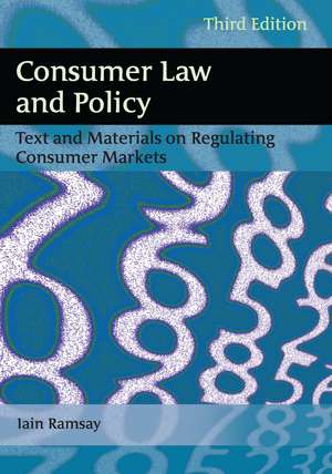 Consumer Law and Policy: Text and Materials on Regulating Consumer Markets de Professor Iain Ramsay