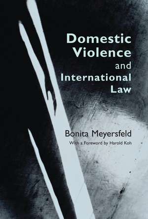 Domestic Violence and International Law de Bonita Meyersfeld