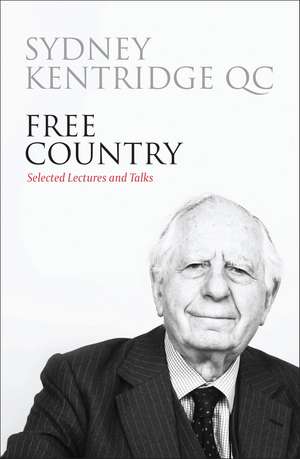 Free Country: Selected Lectures and Talks de Sydney Kentridge