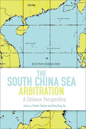 The South China Sea Arbitration: A Chinese Perspective de Professor Dr Stefan Talmon