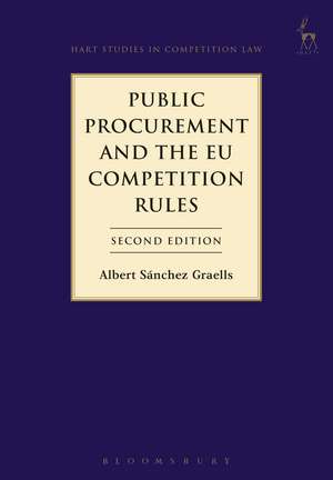 Public Procurement and the EU Competition Rules de Albert Sánchez Graells