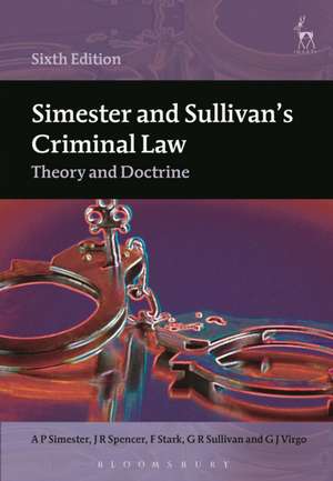 Simester and Sullivan's Criminal Law: Theory and Doctrine de Professor A P Simester